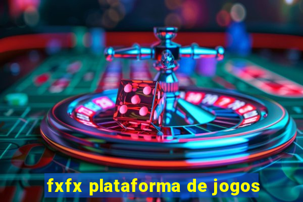 fxfx plataforma de jogos